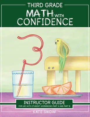 Príručka pre inštruktorov Matematika s istotou pre tretí ročník - Third Grade Math with Confidence Instructor Guide