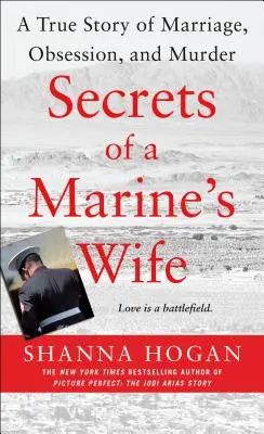 Tajomstvá manželky námorníka: Skutočný príbeh manželstva, posadnutosti a vraždy - Secrets of a Marine's Wife: A True Story of Marriage, Obsession, and Murder
