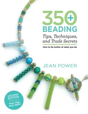 350+ tipov, techník a obchodných tajomstiev v oblasti korálkovania: Aktualizované vydanie - viac tipov! Viac zručností! - 350+ Beading Tips, Techniques, and Trade Secrets: Updated Edition - More Tips! More Skills!