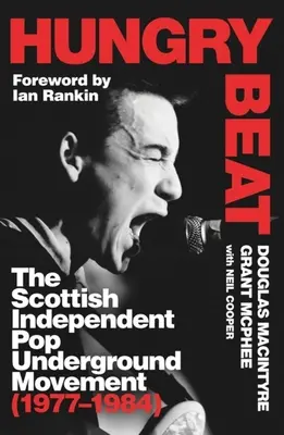 Hladný beat: Škótske nezávislé popové undergroundové hnutie (1977-1984) - Hungry Beat: The Scottish Independent Pop Underground Movement (1977-1984)