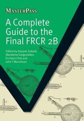 Kompletný sprievodca záverečnou skúškou Frcr 2b - A Complete Guide to the Final Frcr 2b