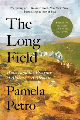 Dlhé pole: Wales a prítomnosť neprítomnosti, memoáre - The Long Field: Wales and the Presence of Absence, a Memoir