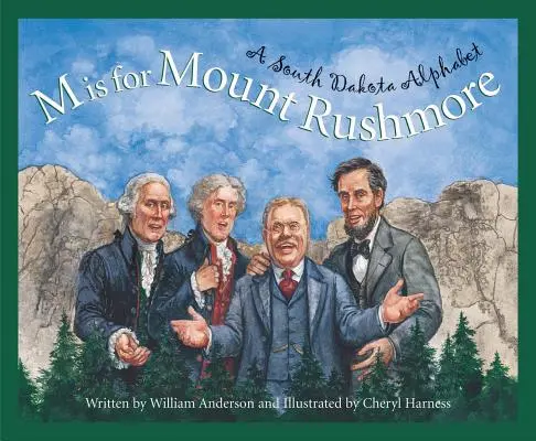 M ako Mount Rushmore: Abeceda Južnej Dakoty - M Is for Mount Rushmore: A South Dakota Alphabet