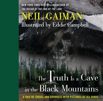 Pravda je jaskyňa v Čiernych horách: Príbeh o cestovaní a tme s obrázkami všetkého druhu - The Truth Is a Cave in the Black Mountains: A Tale of Travel and Darkness with Pictures of All Kinds