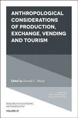 Antropologické úvahy o výrobe, výmene, predaji a cestovnom ruchu - Anthropological Considerations of Production, Exchange, Vending and Tourism