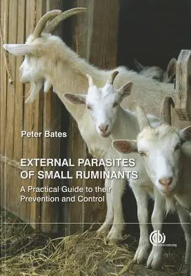 Vonkajší paraziti malých prežúvavcov: Praktický sprievodca ich prevenciou a kontrolou - External Parasites of Small Ruminants: A Practical Guide to Their Prevention and Control