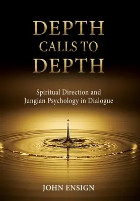 Hĺbka volá do hĺbky: Duchovné vedenie a jungovská psychológia v dialógu - Depth Calls to Depth: Spiritual Direction and Jungian Psychology in Dialogue