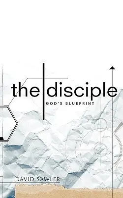 Učeník: Boží plán - The Disciple: God's Blueprint