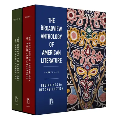 The Broadview Anthology of American Literature Volumes A & B: Beginnings to Reconstruction (Broadviewská antológia americkej literatúry, zväzky A a B: Počiatky po rekonštrukciu) - The Broadview Anthology of American Literature Volumes A & B: Beginnings to Reconstruction
