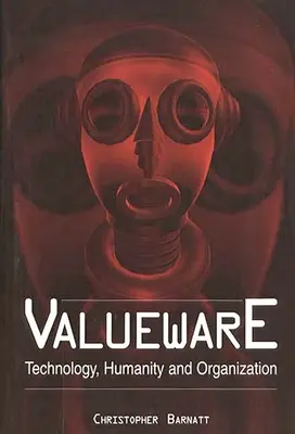 Valueware: Technológia, ľudskosť a organizácia - Valueware: Technology, Humanity and Organization