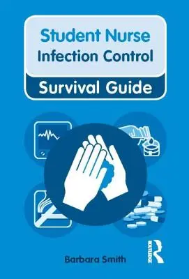 Sprievodca prežitím v ošetrovateľstve a zdravotníctve: Kontrola infekcií - Nursing & Health Survival Guide: Infection Control
