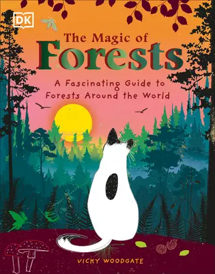 Čaro lesov: Fascinujúci sprievodca po lesoch na celom svete - The Magic of Forests: A Fascinating Guide to Forests Around the World