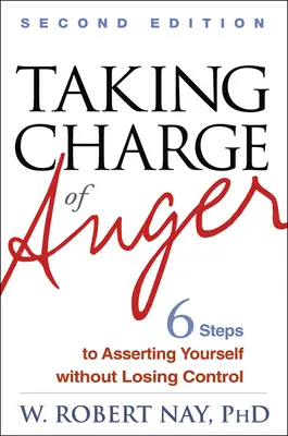 Prevziať kontrolu nad hnevom: Šesť krokov, ako sa presadiť bez toho, aby ste nad sebou stratili kontrolu - Taking Charge of Anger: Six Steps to Asserting Yourself Without Losing Control