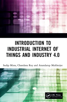Úvod do priemyselného internetu vecí a priemyslu 4.0 - Introduction to Industrial Internet of Things and Industry 4.0