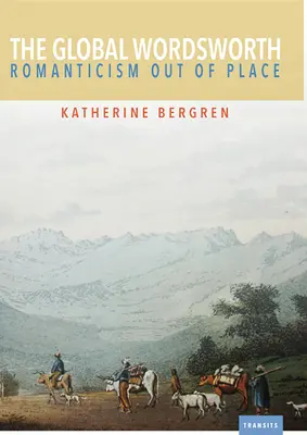 Globálny Wordsworth: Romantizmus mimo miesta - The Global Wordsworth: Romanticism Out of Place