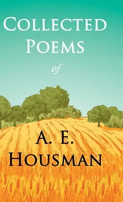 Zbierka básní A. E. Housmana: S kapitolou z dvadsiatich štyroch portrétov William Rothenstein - Collected Poems of A. E. Housman: With a Chapter from Twenty-Four Portraits By William Rothenstein
