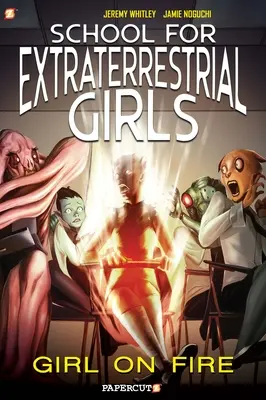Škola pre mimozemské dievčatá #1: Dievča v ohni - School for Extraterrestrial Girls #1: Girl on Fire