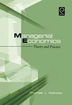Manažérska ekonomika: Teória a prax - Managerial Economics: Theory and Practice
