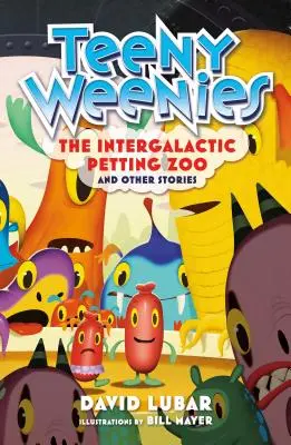 Teeny Weenies: The Intergalactic Petting Zoo: A iné príbehy - Teeny Weenies: The Intergalactic Petting Zoo: And Other Stories