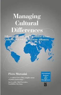 Riadenie kultúrnych rozdielov: Efektívna stratégia a realizácia naprieč kultúrami v globálnych podnikových alianciách - Managing Cultural Differences: Effective Strategy and Execution Across Cultures in Global Corporate Alliances