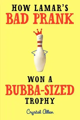 Ako Lamar svojím zlým žartom získal trofej veľkosti Bubby - How Lamar's Bad Prank Won a Bubba-Sized Trophy