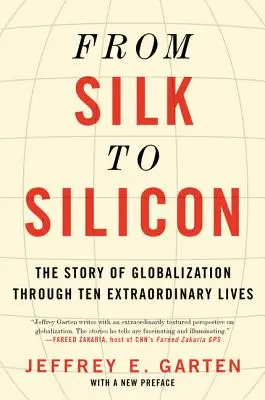Od hodvábu ku kremíku: Príbeh globalizácie prostredníctvom desiatich výnimočných životov - From Silk to Silicon: The Story of Globalization Through Ten Extraordinary Lives