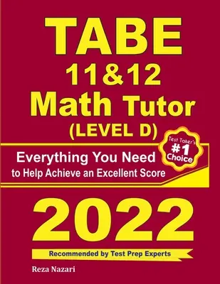 TABE 11 & 12 Math Tutor: Učebnica matematiky pre maturantov: Všetko, čo potrebujete, aby ste dosiahli vynikajúce skóre - TABE 11 & 12 Math Tutor: Everything You Need to Help Achieve an Excellent Score