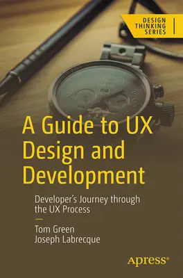 Sprievodca dizajnom a vývojom UX: Sprievodca vývojárom po procese UX - A Guide to UX Design and Development: Developer's Journey Through the UX Process