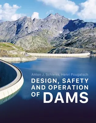 Návrh, bezpečnosť a prevádzka priehrad - Design, Safety and Operation of Dams