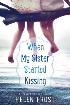 Keď sa moja sestra začala bozkávať - When My Sister Started Kissing