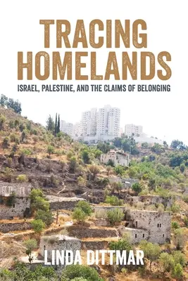Po stopách domoviny: Izrael, Palestína a nároky na príslušnosť - Tracing Homelands: Israel, Palestine, and the Claims of Belonging