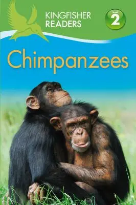 Kingfisher Readers: Šimpanzy (úroveň 2 - začínajúci čitatelia samostatne) - Kingfisher Readers: Chimpanzees (Level 2 Beginning to Read Alone)