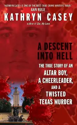 Zostup do pekla: Skutočný príbeh o ministrantovi, roztlieskavačke a zvrátenej texaskej vražde - A Descent Into Hell: The True Story of an Altar Boy, a Cheerleader, and a Twisted Texas Murder