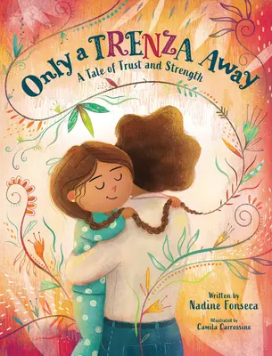 Len trenza ďaleko: Príbeh o dôvere a sile - Only a Trenza Away: A Tale of Trust and Strength