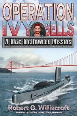 Operácia Ivy Bells: Misia Mac McDowell - Operation Ivy Bells: A Mac McDowell Mission