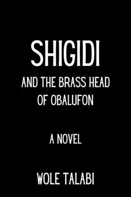 Šigidi a mosadzná hlava Obalufonu - Shigidi and the Brass Head of Obalufon