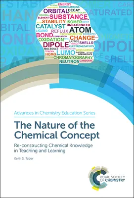 Podstata chemického pojmu: Rekonštrukcia chemických poznatkov vo vyučovaní a učení - The Nature of the Chemical Concept: Re-Constructing Chemical Knowledge in Teaching and Learning