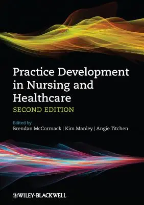 Rozvoj praxe v ošetrovateľstve a zdravotnej starostlivosti - Practice Development in Nursing and Healthcare