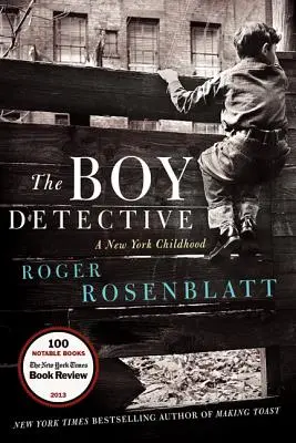 Chlapčenský detektív: Detský detektív: newyorské detstvo - The Boy Detective: A New York Childhood