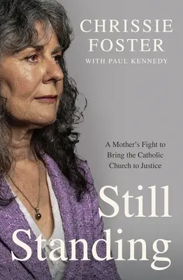 Stále stojí: Boj matky za spravodlivosť v Katolíckej cirkvi - Still Standing: A Mother's Fight to Bring the Catholic Church to Justice