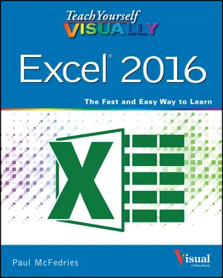 Naučte sa vizuálne Excel 2016 - Teach Yourself Visually Excel 2016