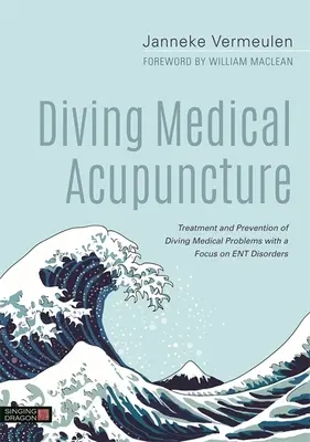 Potápačská lekárska akupunktúra: Liečba a prevencia potápačských zdravotných problémov so zameraním na poruchy vstupu - Diving Medical Acupuncture: Treatment and Prevention of Diving Medical Problems with a Focus on Ent Disorders