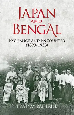 Japonsko a Bengálsko: výmena a stretnutie (1893-1938) - Japan and Bengal: Exchange and Encounter (1893-1938)