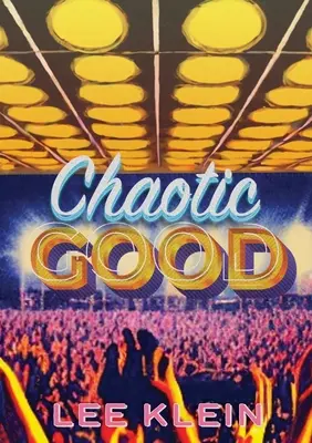 Chaotické dobro - Chaotic Good