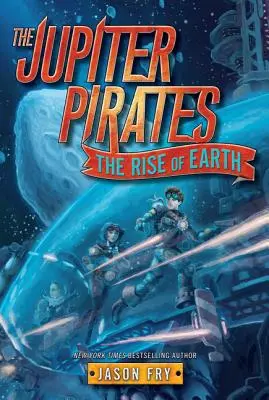 Jupiterskí piráti #3: Vzostup Zeme - The Jupiter Pirates #3: The Rise of Earth