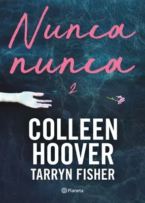 Nunca, Nunca 2 / Never Never: Druhá časť (španielske vydanie) - Nunca, Nunca 2 / Never Never: Part Two (Spanish Edition)