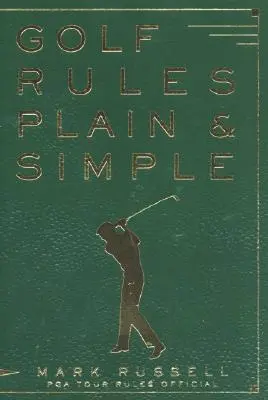 Pravidlá golfu jednoducho a zrozumiteľne - Golf Rules Plain & Simple