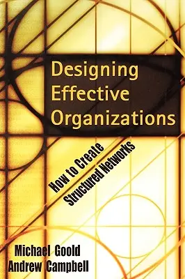 Navrhovanie efektívnych organizácií: Ako vytvárať štruktúrované siete - Designing Effective Organizations: How to Create Structured Networks