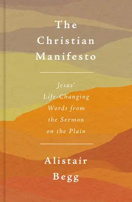 Kresťanský manifest: Ježišove slová z Kázania na rovine, ktoré menia život - The Christian Manifesto: Jesus' Life-Changing Words from the Sermon on the Plain