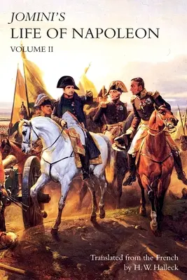 JOMINIHO ŽIVOT NAPOLEONA: 2. diel - JOMINI's LIFE OF NAPOLEON: Volume 2